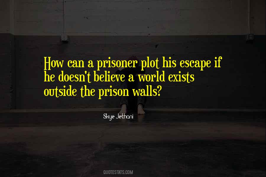 Quotes About Prison Escape #226940