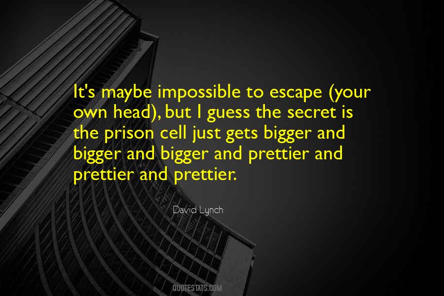 Quotes About Prison Escape #742352