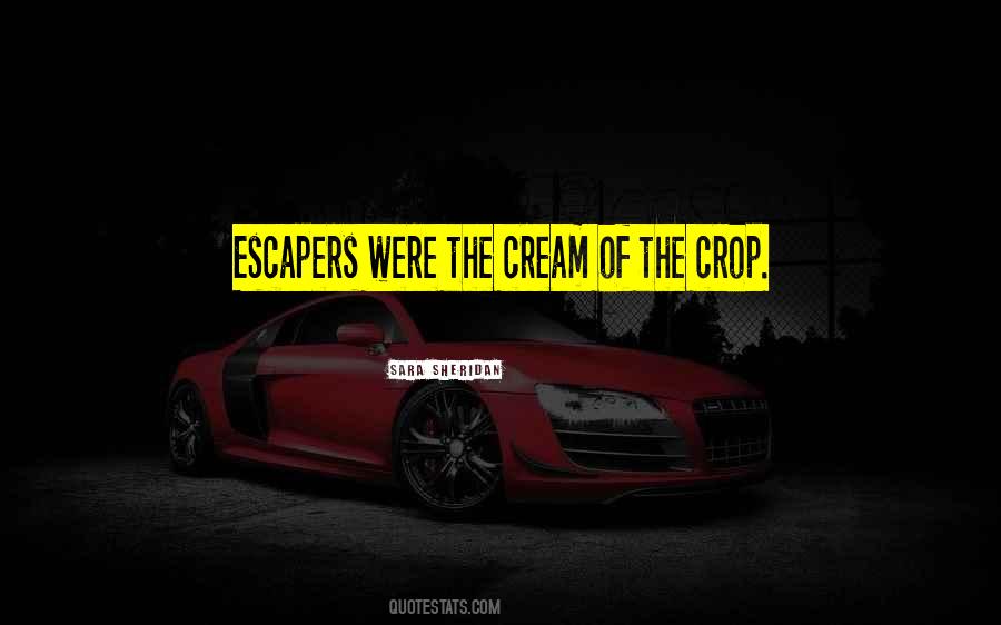 Quotes About Cream Of The Crop #1482116