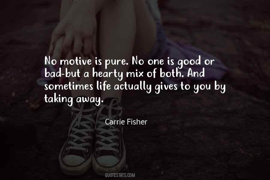 Taking The Good With The Bad Quotes #1788476