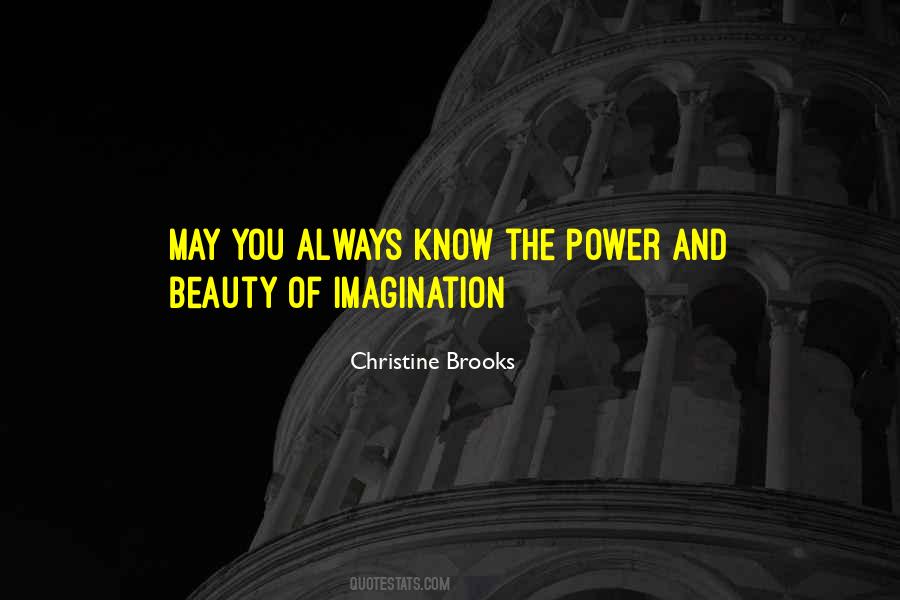 Beauty Of Your Imagination Quotes #107504