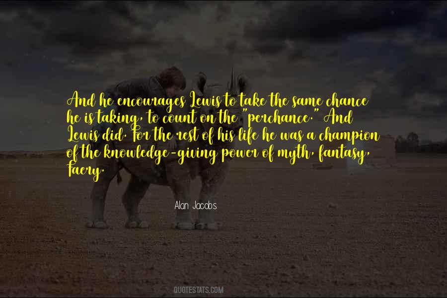 Quotes About Taking A Chance On Me #145903