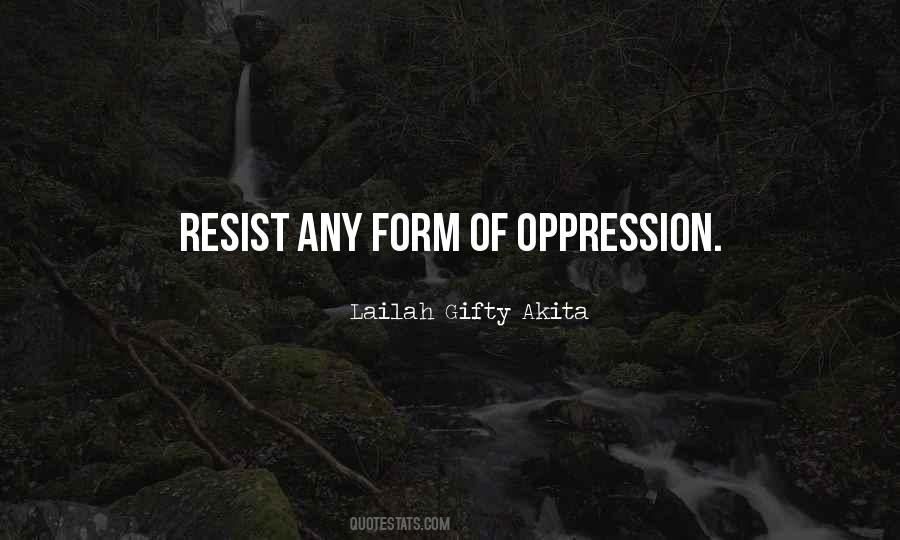 Quotes About Resistance To Oppression #1310758