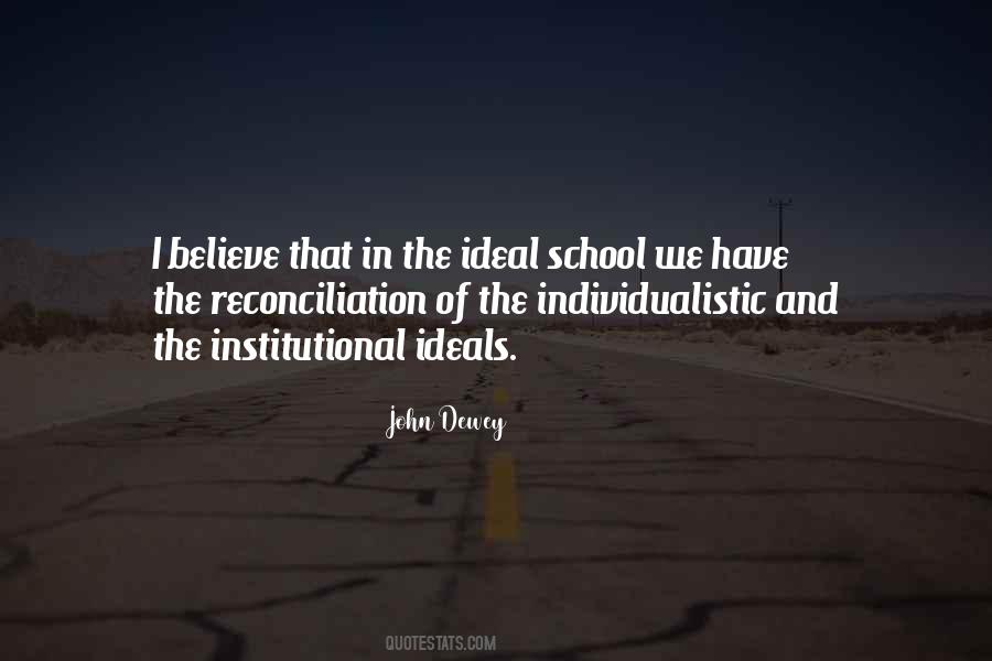 Quotes About Ideal School #128776