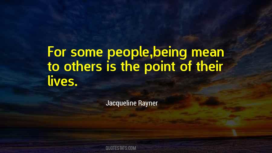 Quotes About Being Mean To Others #39277