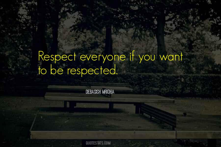 Quotes About If You Want To Be Respected #740136