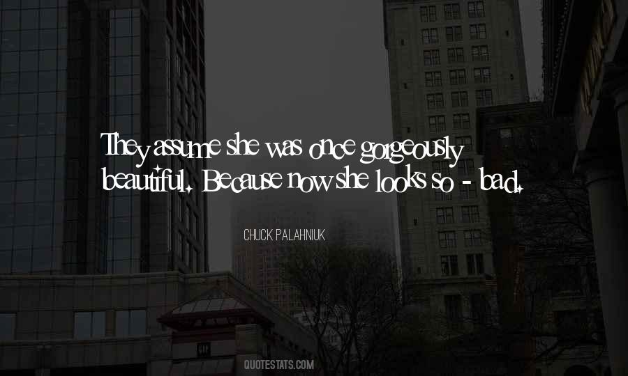 Bad Looks Quotes #687831