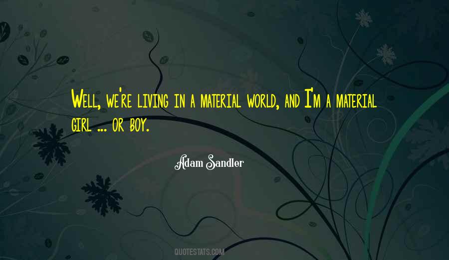 Quotes About Material World #1188928