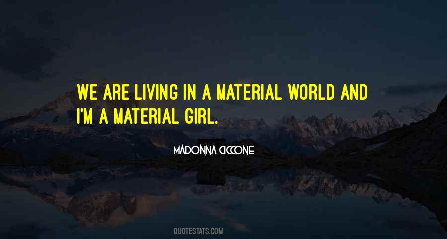 Quotes About Material World #1694644