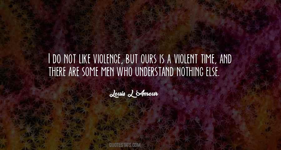 Violence Violence Quotes #15323