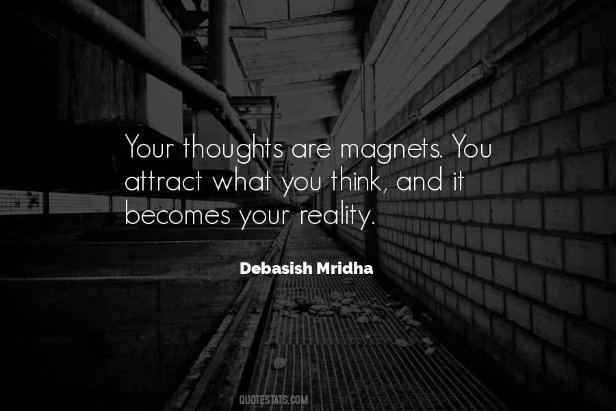 Your Thoughts Are Magnets Quotes #889283