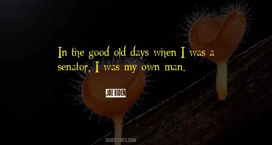 Quotes About The Good Old Days #1309981