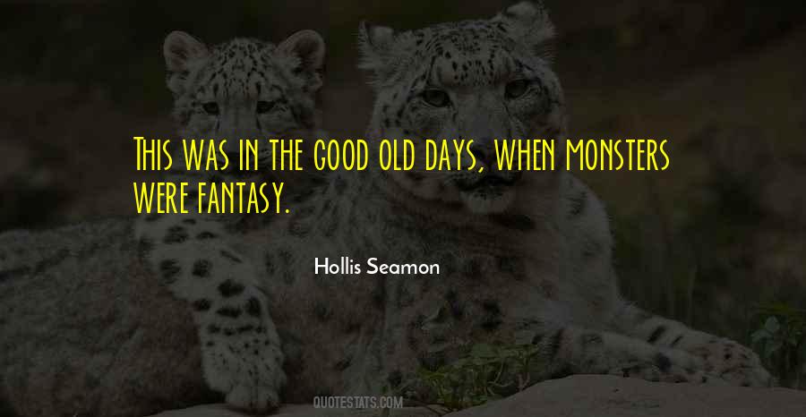 Quotes About The Good Old Days #1637433