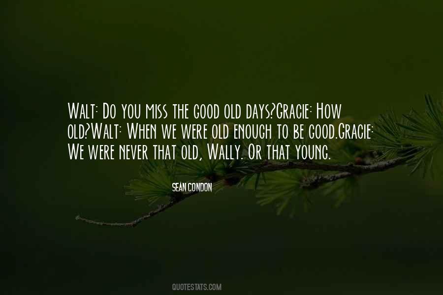 Quotes About The Good Old Days #1875956