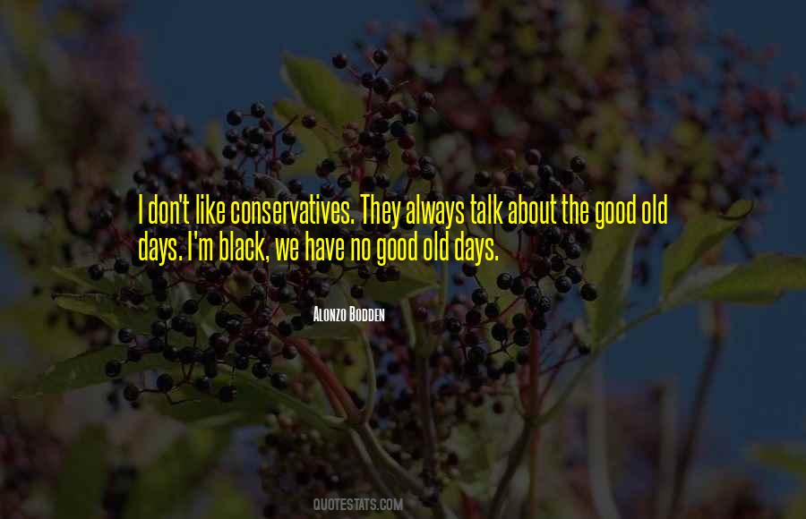 Quotes About The Good Old Days #219261