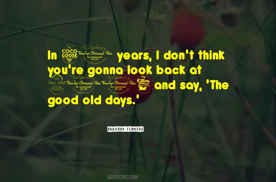 Quotes About The Good Old Days #873361