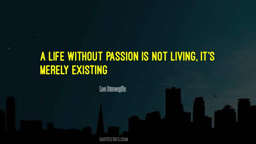 Quotes About Living Not Just Existing #109706