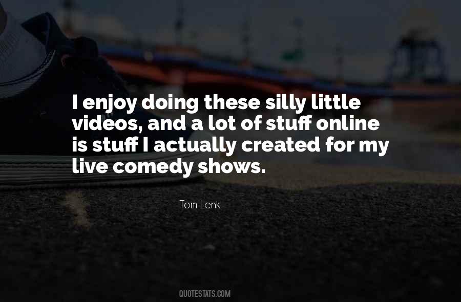 Quotes About Silly Stuff #50160