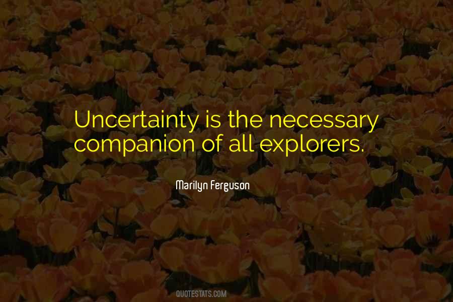 Quotes About Uncertainty #1231276