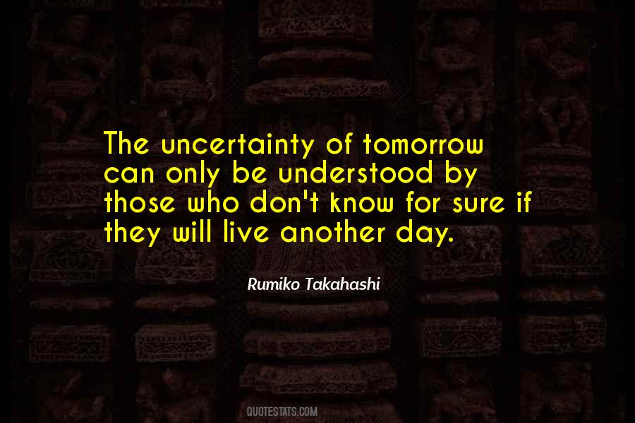 Quotes About Uncertainty #1236888