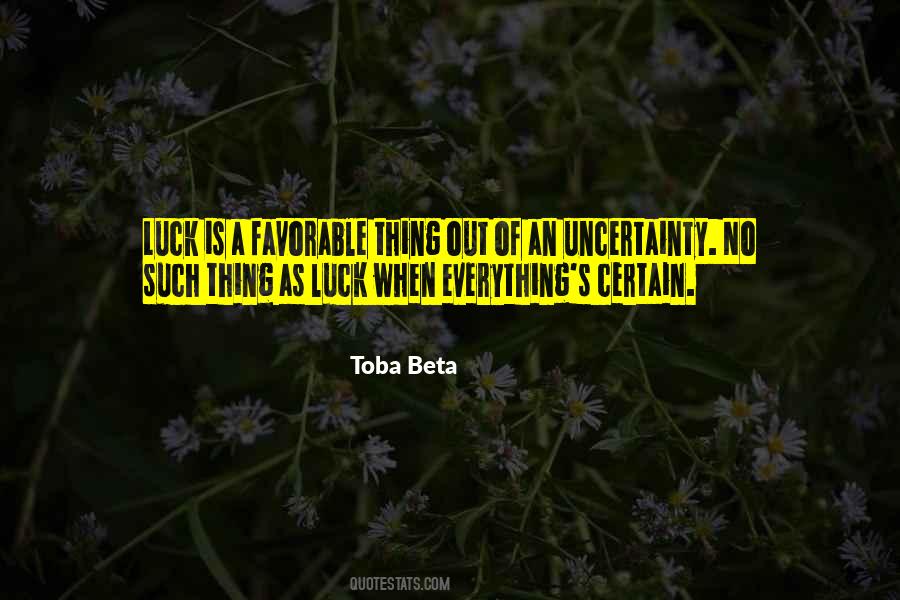 Quotes About Uncertainty #1298862