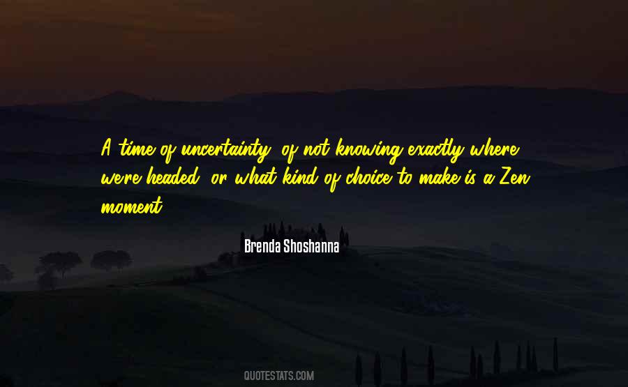 Quotes About Uncertainty #1381772