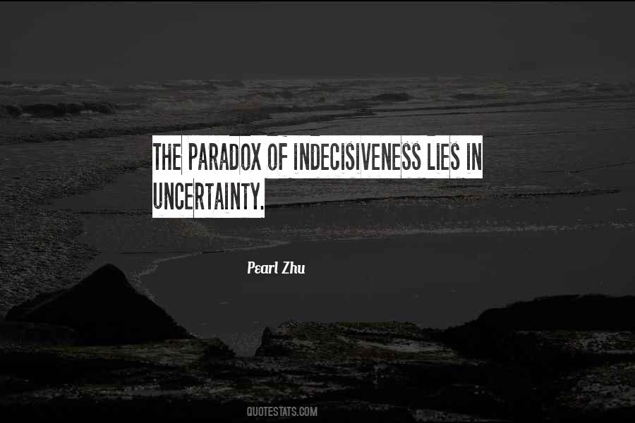 Quotes About Uncertainty #1404699