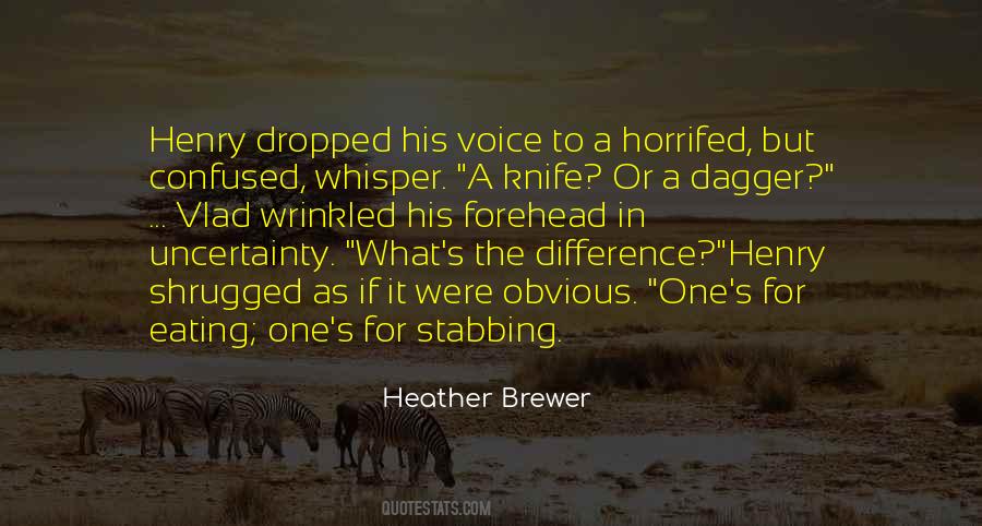 Quotes About Uncertainty #99308 Quotes About Uncertainty #99308