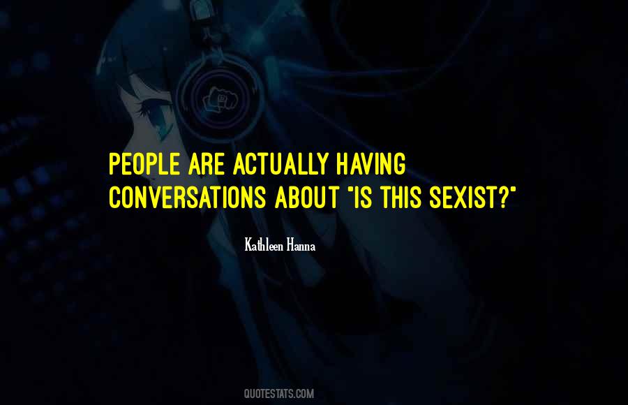 Quotes About Sexist #454213