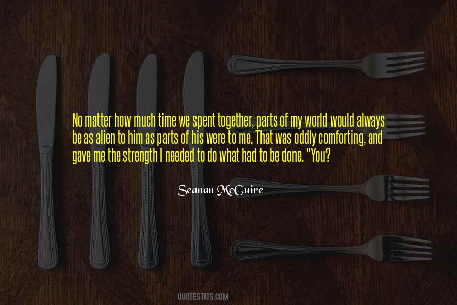 More Time We Spent Together Quotes #1257466