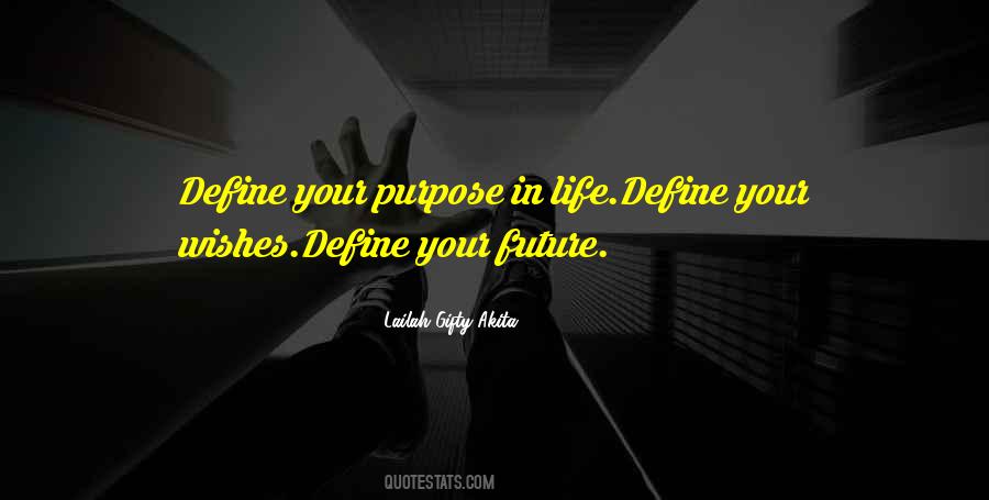 Your Purpose In Life Quotes #78562