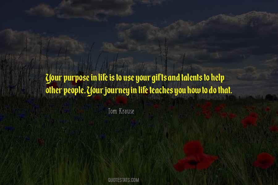 Your Purpose In Life Quotes #833648