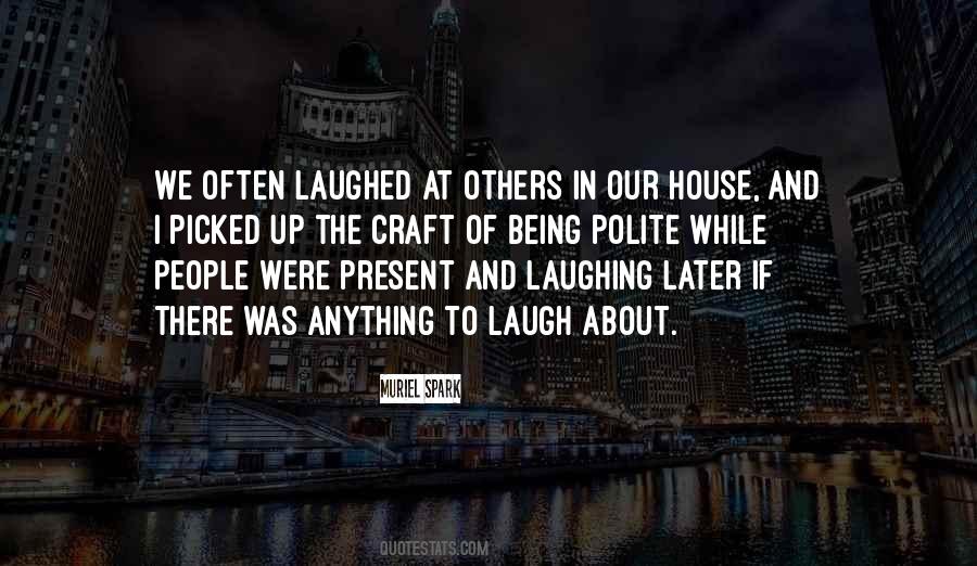 We Laughed Quotes #153437