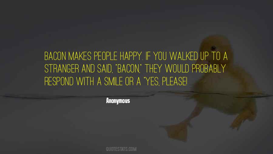 Quotes About Makes You Smile #1404374