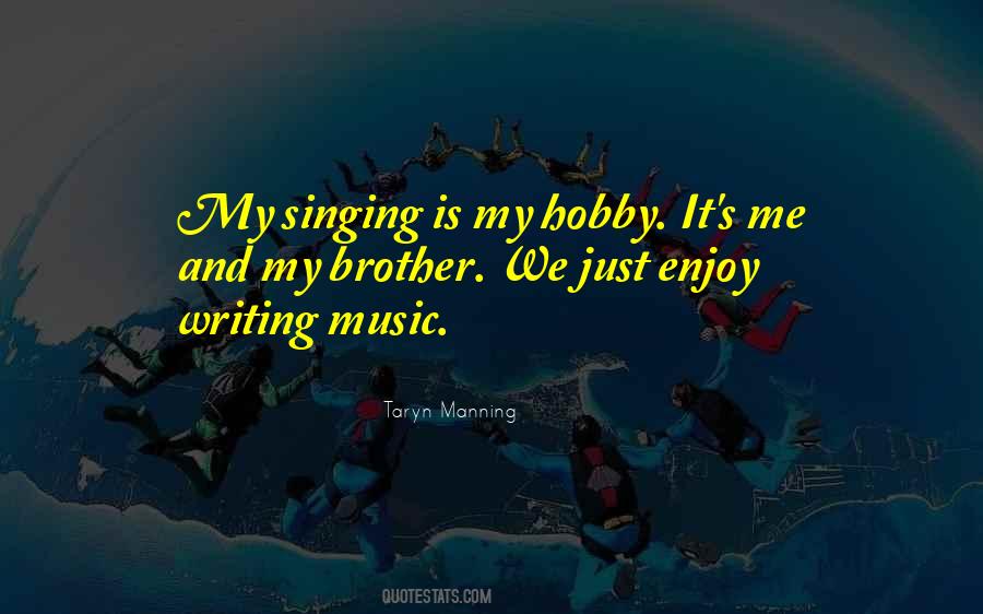 Quotes About Singing Hobby #405996