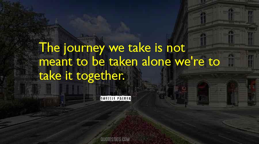 Quotes About Journey Of Life Together #542798