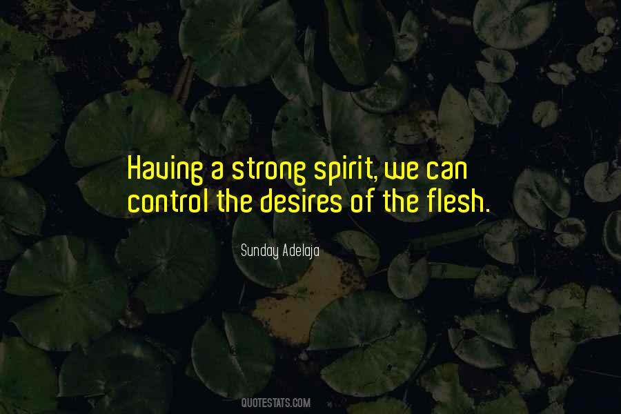 Quotes About Desires Of The Flesh #1107250