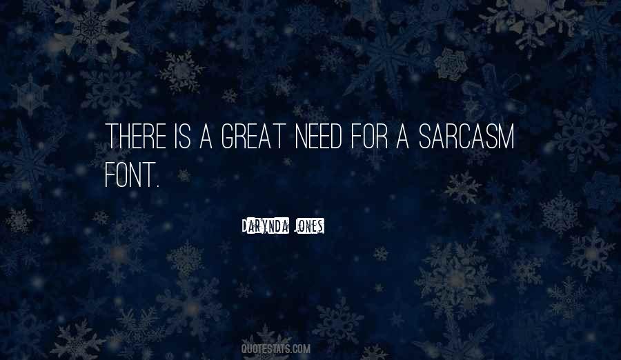 Quotes About Sarcasm #1043963