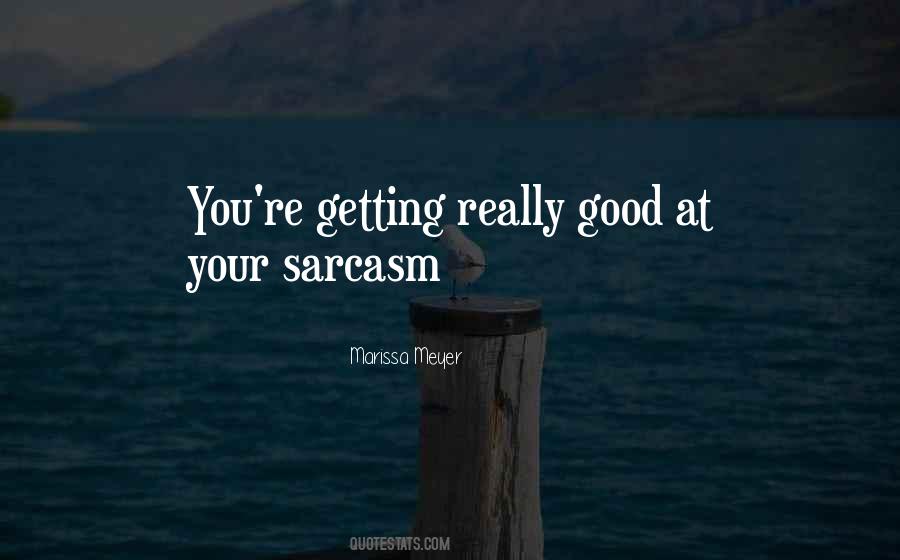 Quotes About Sarcasm #1695457