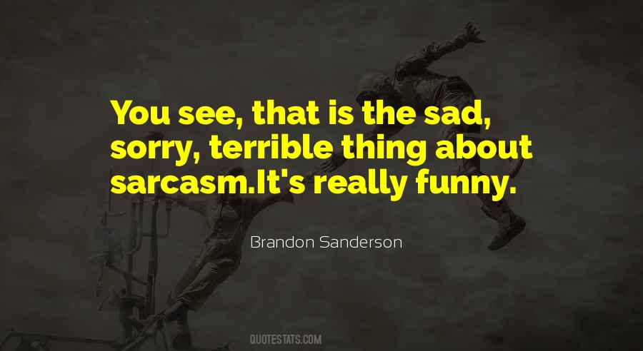 Quotes About Sarcasm #988766