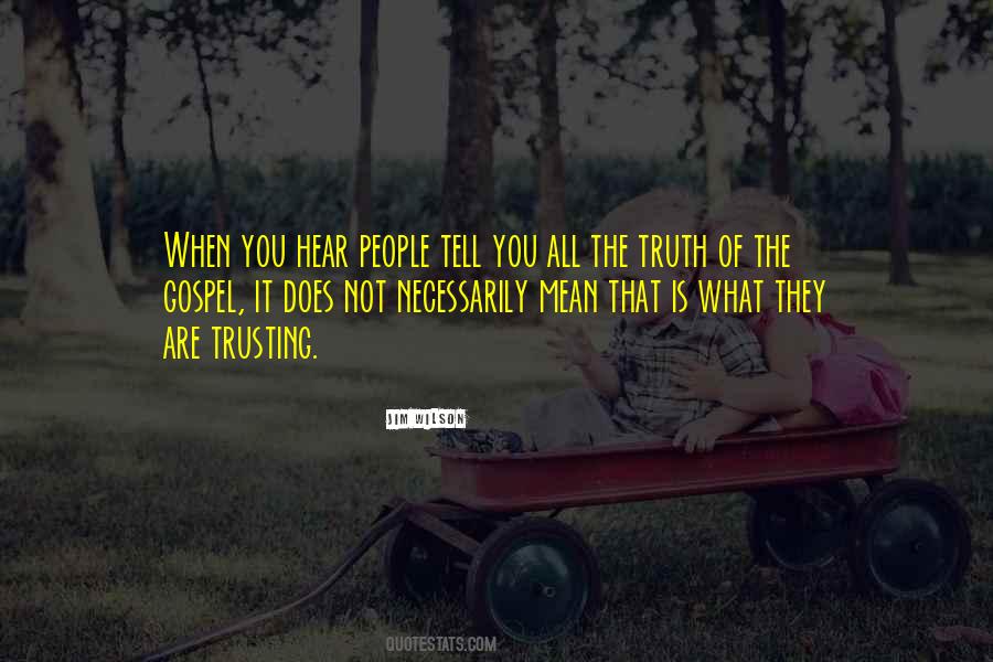 Gospel Truth Quotes #685158