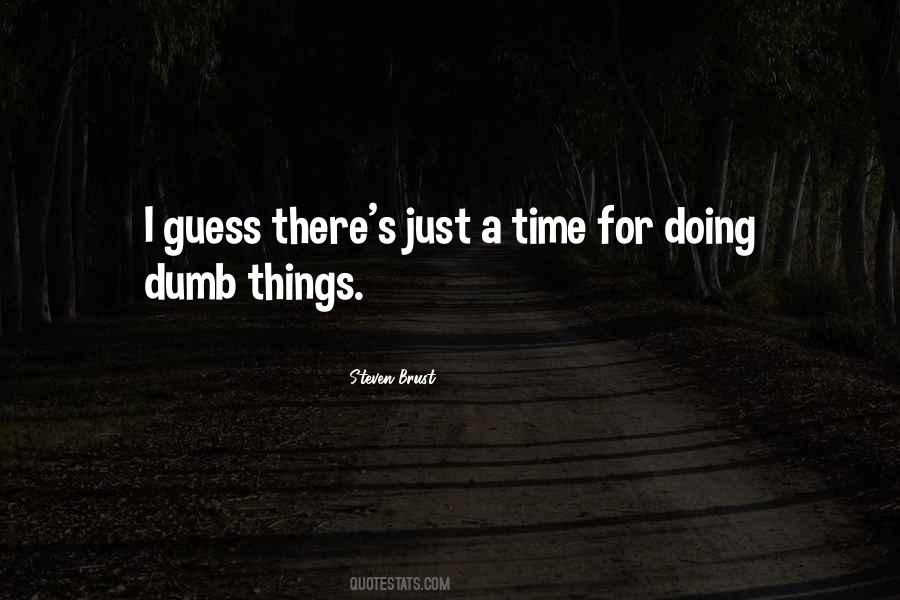 Dumb Things Quotes #1441346