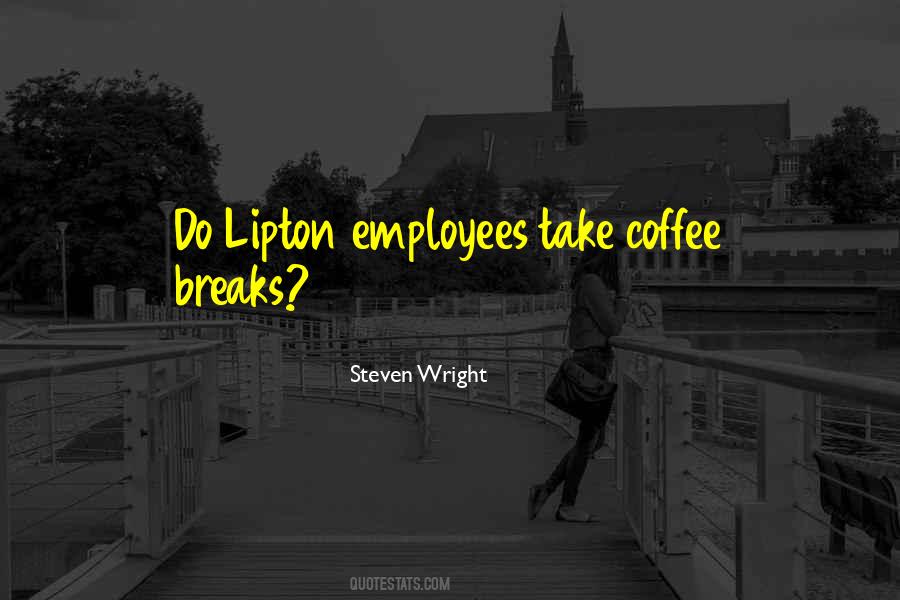 Quotes About Coffee Breaks #519121