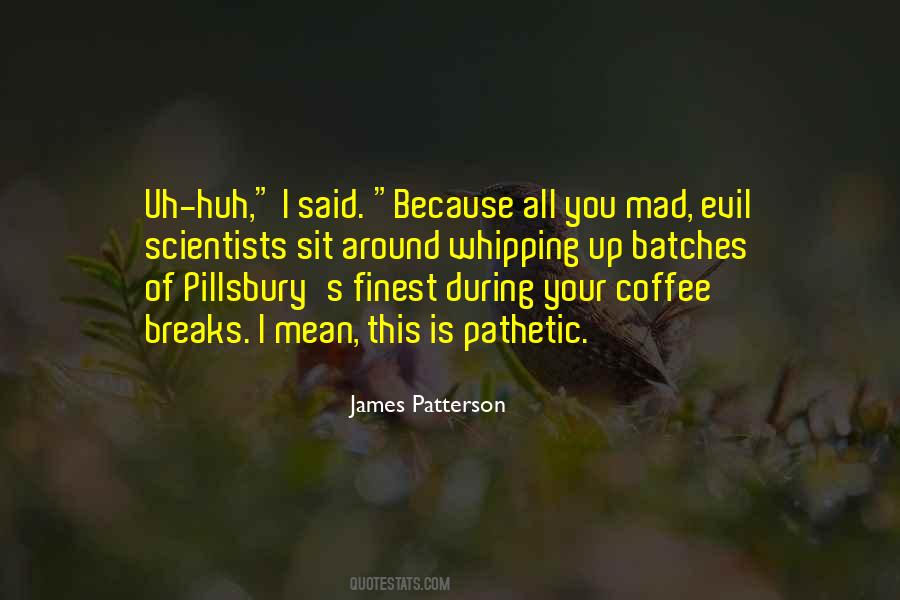 Quotes About Coffee Breaks #862911