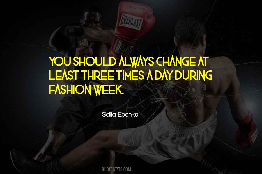 Quotes About Fashion Week #1115898