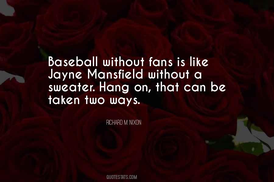 Quotes About Baseball Fans #1809766