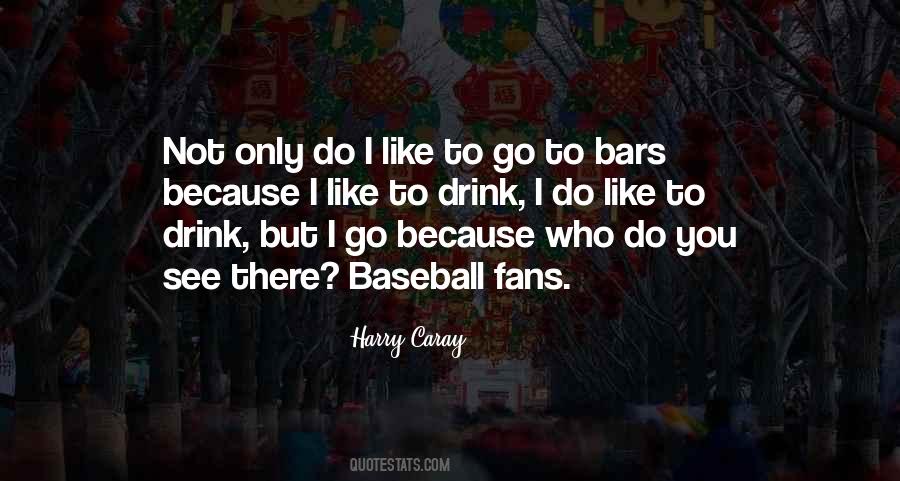 Quotes About Baseball Fans #541814