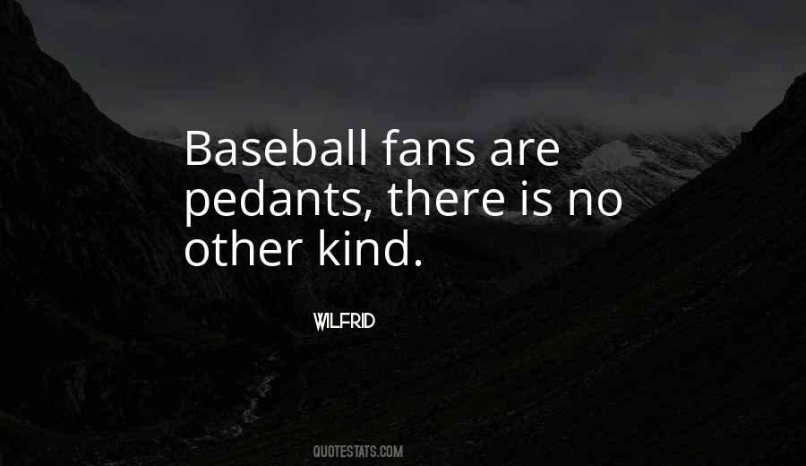 Quotes About Baseball Fans #762364