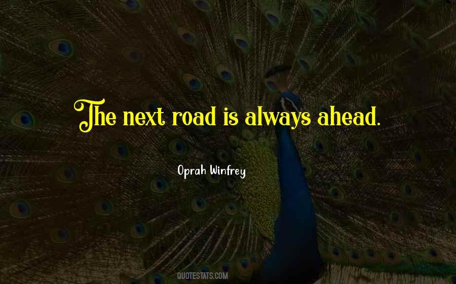 Quotes About Road Ahead #598234