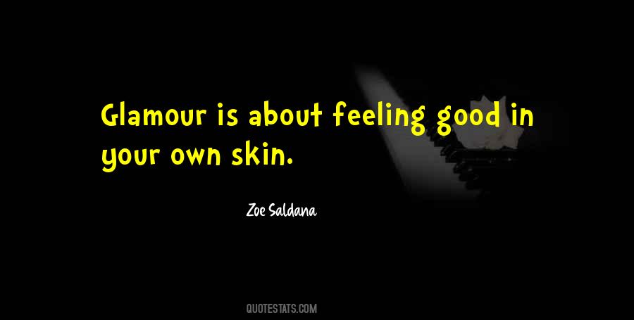 Quotes About Feeling Good In Your Own Skin #720336
